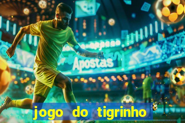 jogo do tigrinho fortune tiger demo